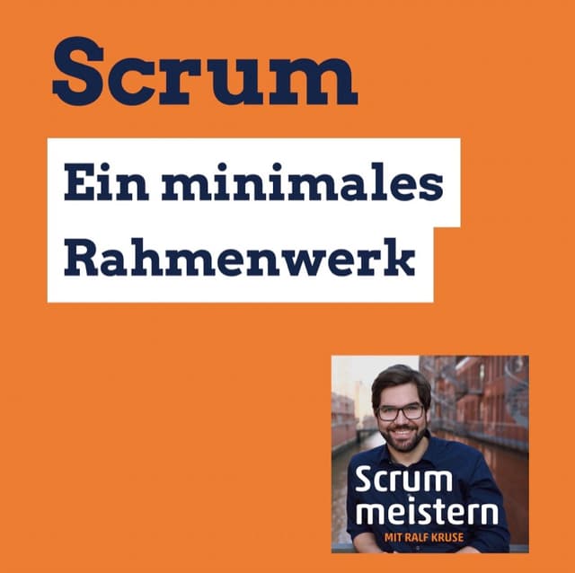 Scrum - Ein minimales Rahmenwerk