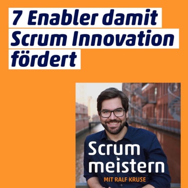 7 Enabler damit Scrum Innovation fördert